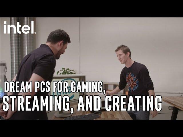 Dream PCs for Gaming, Streaming, and Creating | Intel Gaming