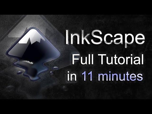 InkScape - Tutorial for Beginners in 11 MINUTES!  [ COMPLETE ]