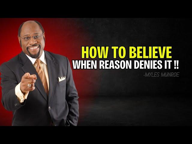 Myles Munroe : "If You Can Really Believe, the Universe Will Manifest Anything for You" | Motivation