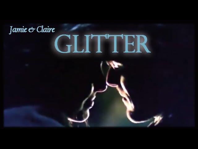 Outlander. Jamie & Claire. Glitter (re-edit)