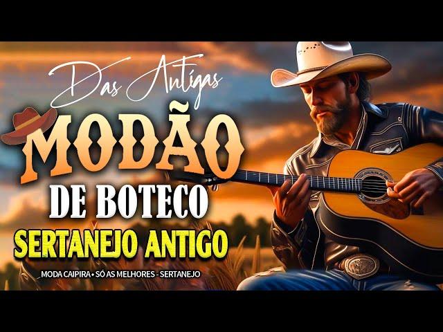 MODÃO DAS ANTIGAS RAIZ SERTANEJO ANTIGO  MODÃO DE BUTECO RECORDAÇÕES ROMÂNTICAS AS MELHORES