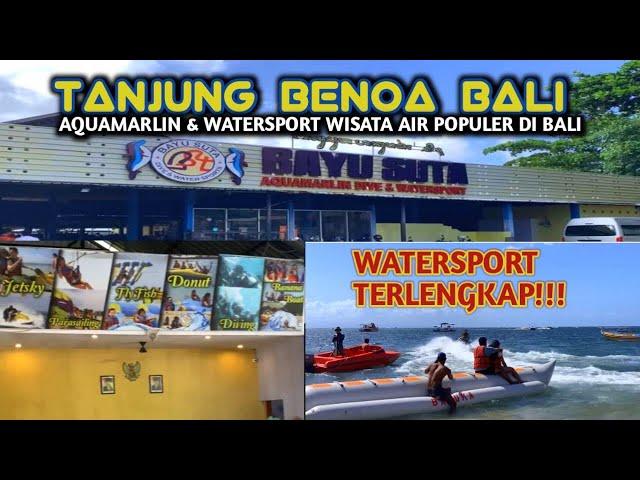 SURGA WISATA AIR TERLENGKAP | AQUAMARLIN DIVE DAN WATERSPORT TANJUNG BENOA BALI