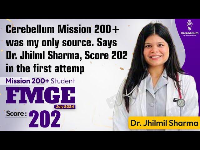 Cerebellum Mission 200+ was my only source. Says Dr. Jhilmil Sharma, 202 in 1st Attempt | FMGE Exam