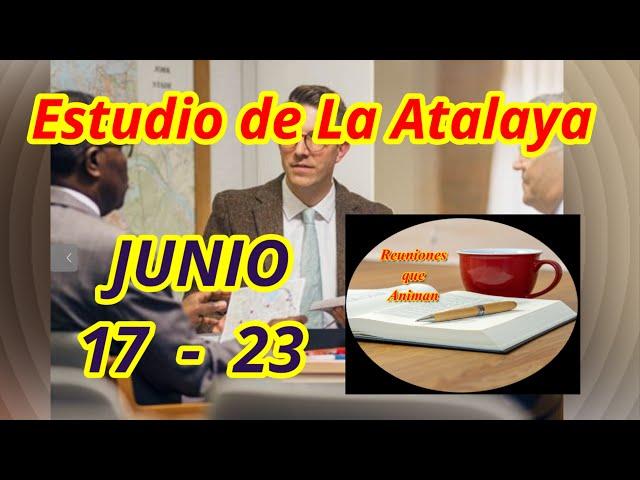 Estudio de La Atalaya. Semana Junio 17 - 23