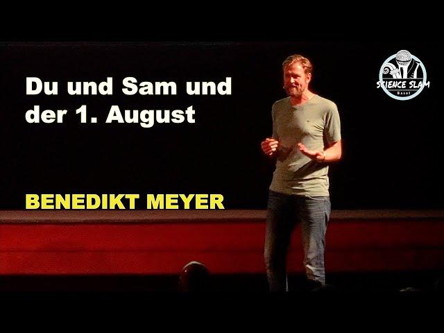 Benedikt Meyer - "Sam & Du & der erste August" - Winner Science Slam Basel 2022