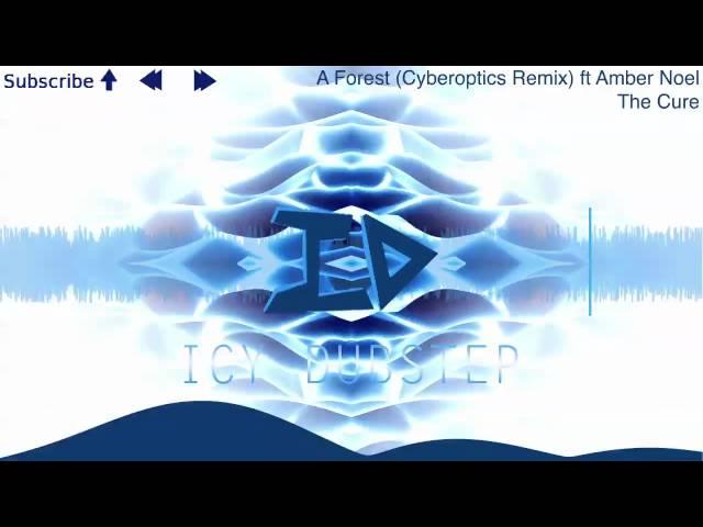 The Cure - A Forest (Cyberoptics Remix) ft Amber Noel