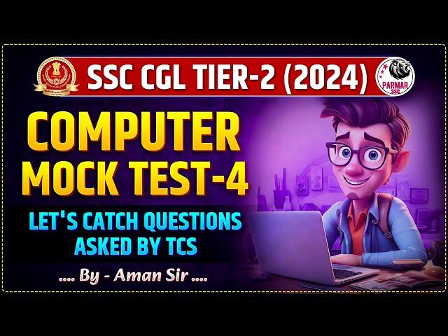 COMPUTER FOR SSC CGL MAINS 2024 | MOCK TEST 4- | PARMAR SSC