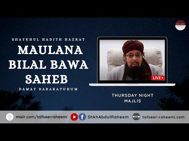 Thursday Night Majlis | Hadhrat Maulana Bilal Saheb D.B