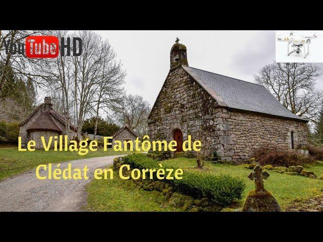 Village Fantôme de Clédat en Corrèze