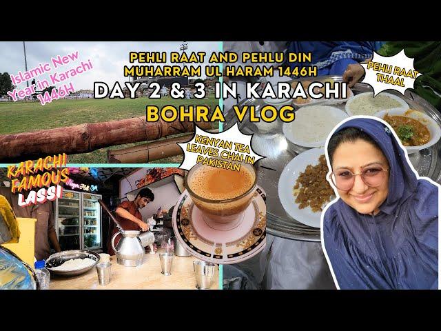 DAY 2 AND 3 in Karachi- Pehli Raat & Pehlu Din 1446h - Bohra Vlog