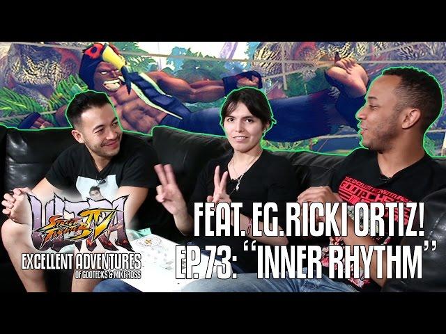 INNER RHYTHM! The Excellent Adventures of Gootecks & Mike Ross ft. EG | RICKI ORTIZ! Ep. 73