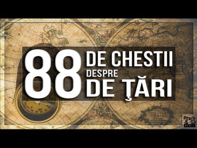 88 de CHESTII despre 88 de ŢĂRI