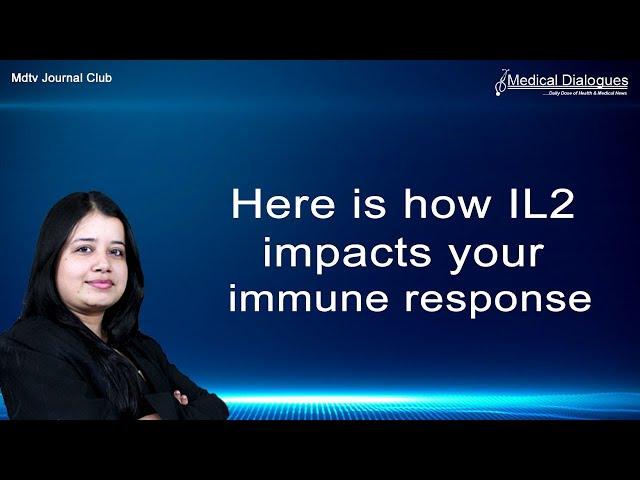 Journal Club - Source specific effects of Interleukin 2 on the immune response