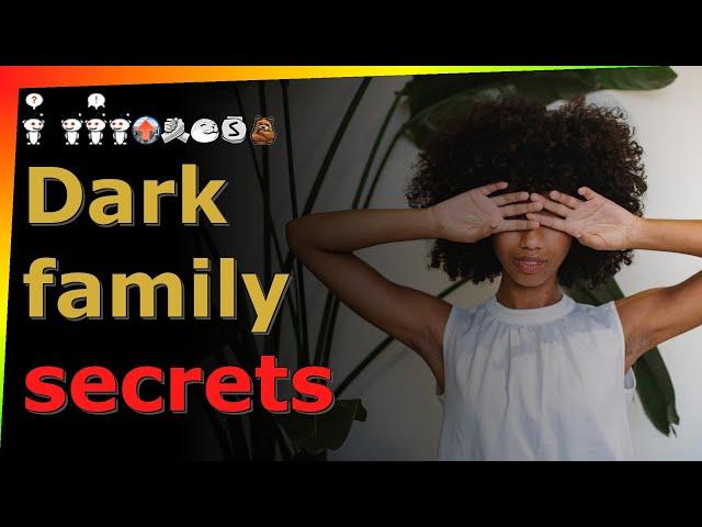 Dark family secrets reddit AskReddit stories