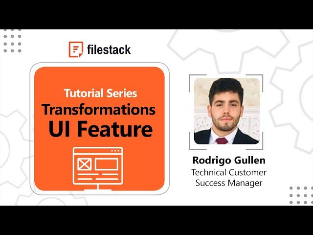 Filestack Tutorial Series: Transformations UI