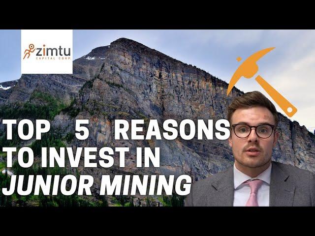 5 Reasons To Invest In Junior Mining.