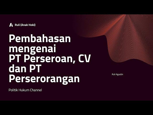 Sebelum Bikin PT Perseorangan, Pahami dulu Perbedaan PT PERSEROAN, CV DAN PT PERSEORANGAN