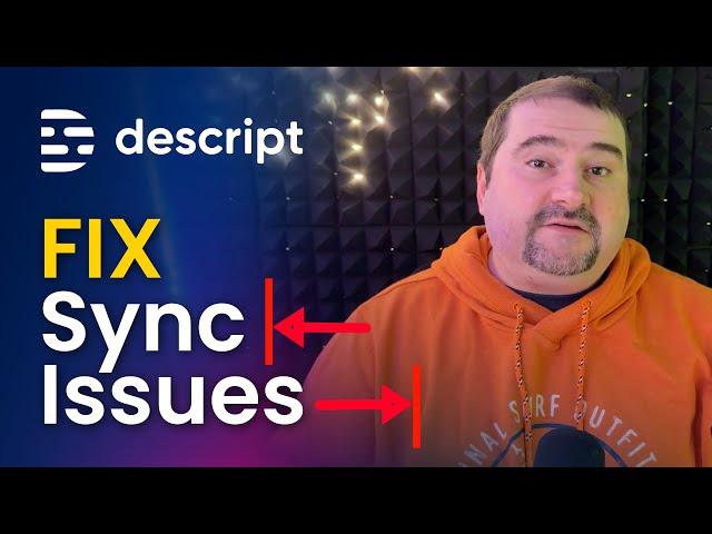 How to Fix Audio and Video Sync Issues in Descript