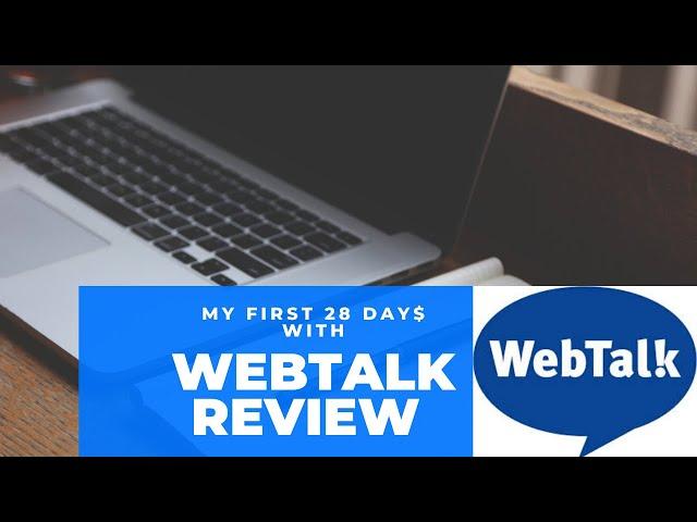 My 28 Day Webtalk Review