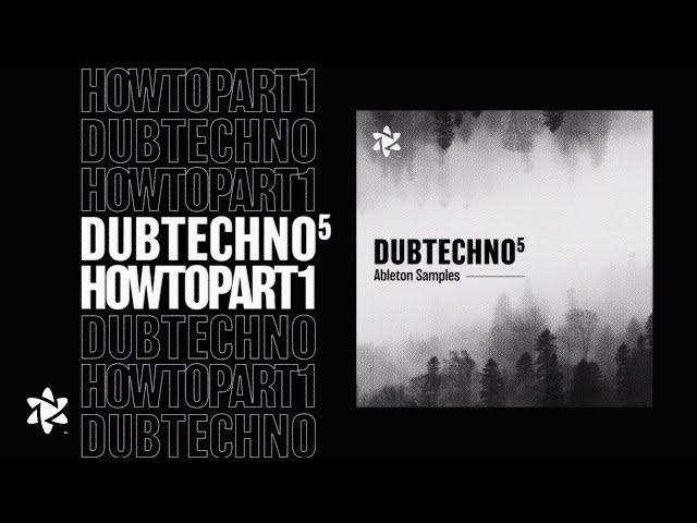 How To Make Dub Techno Part 1 (Sound Design & Composition) [Ableton Techno Tutorial]