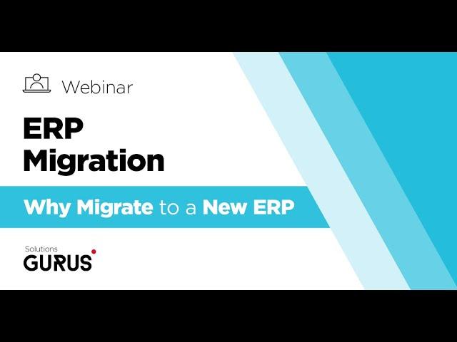 Why Migrate to a New ERP | GURUS Solutions