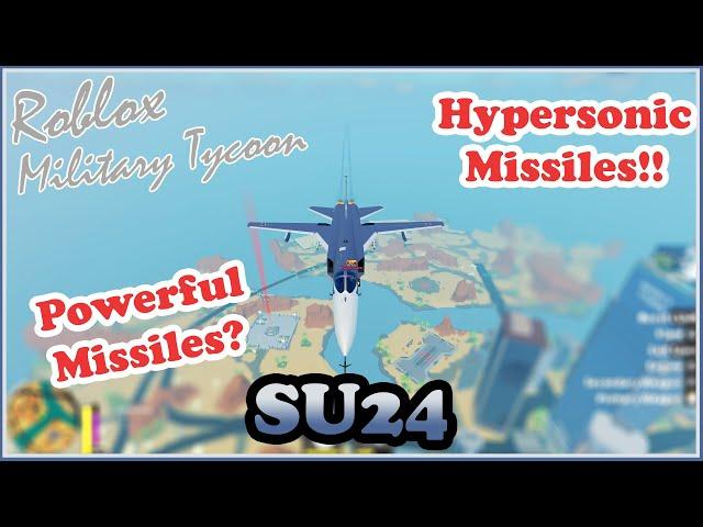 SU24 With A Powerful Hypersonic Missile? Military Tycoon Roblox