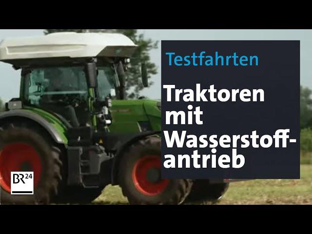 Testfahrten: Traktoren mit Wasserstoff-Antrieb | BR24