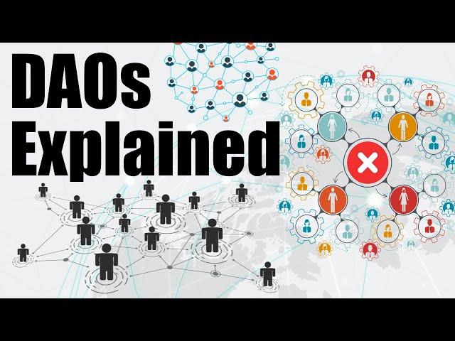 DAOs Explained - Understanding Decentralized Autonomous Organizations