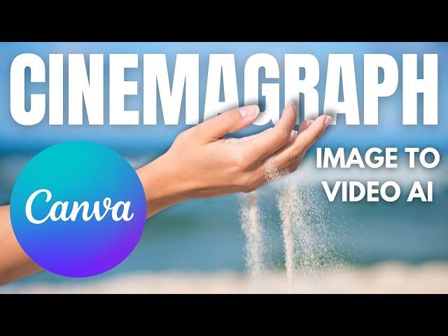 How to Make a Cinemagraph in Canva - Image to Video AI