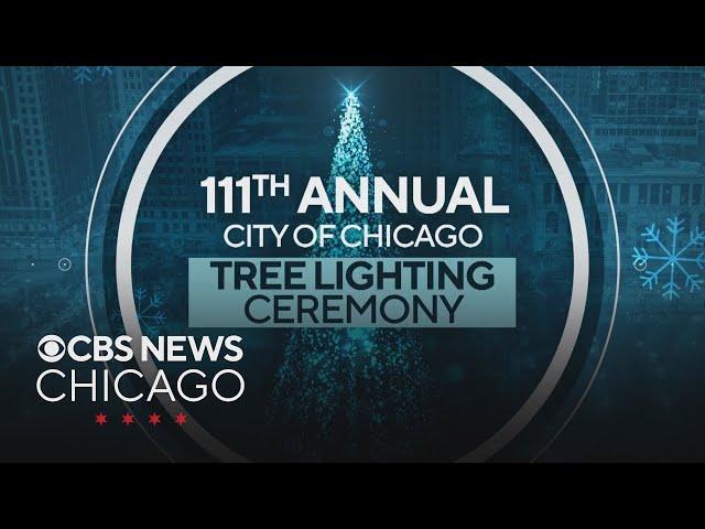 Watch Live: 111th Annual City of Chicago Tree Lighting Ceremony | CBS News Chicago