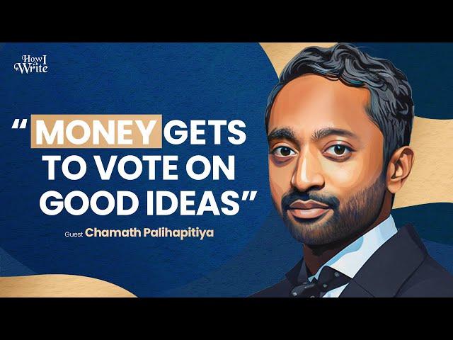 Write Like a Billionaire | Chamath Palihapitiya | How I Write Podcast