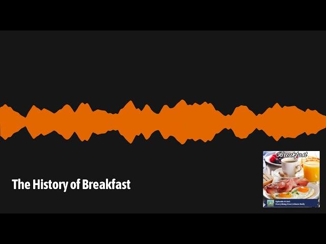 The History of Breakfast | Everything Everywhere Daily