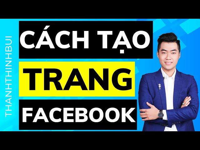 Cách tạo Trang Fanpage Facebook mới nhất chuẩn bán hàng