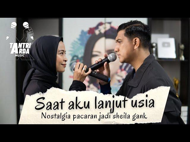 TANTRI ARDA - Saat aku lanjut usia ( cover sheila on 7 )