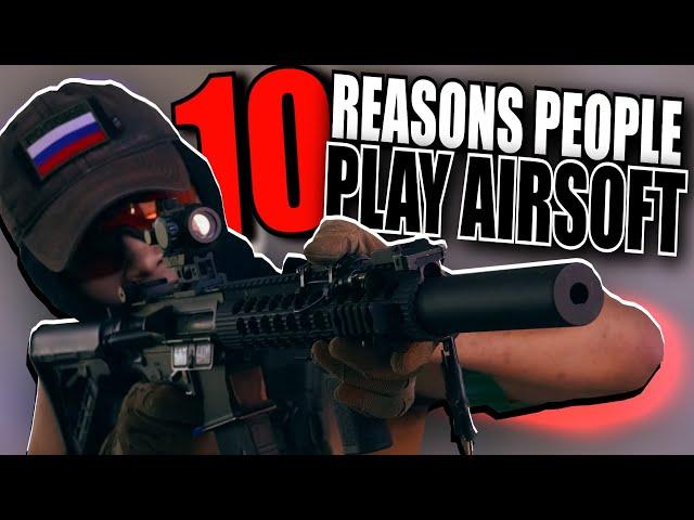 10 Reasons Why People Play Airsoft (Why Do You Play?)