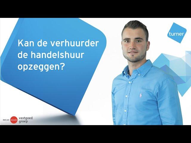 Kan een verhuurder de handelshuurovereenkomst opzeggen? - Wikimmo