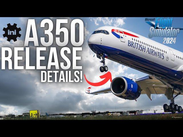 iniBuilds A350 RELEASE TIMELINE for MSFS 2024! ► LATEST Trailer Breakdown + Feature Details! | 2025!