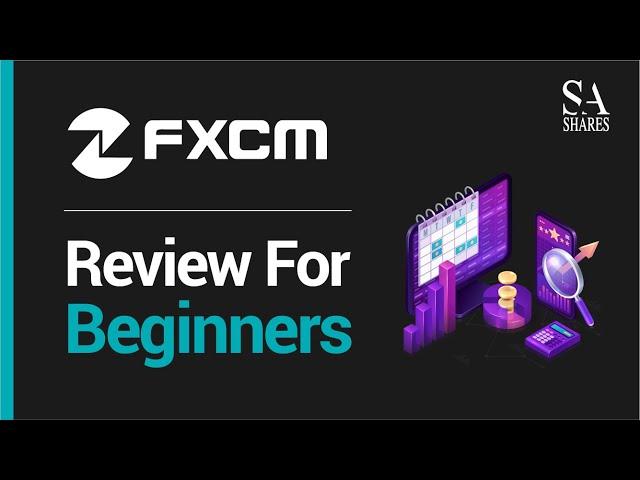 FXCM Review For Beginners