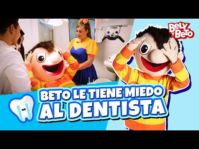 Beto le Tiene Miedo al Dentista - Bely y Beto