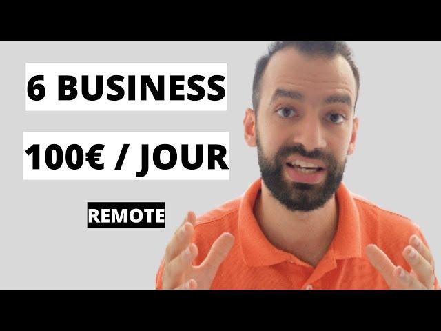 6 Business En Ligne Que Vous Pouvez Faire En Remote En 2024 (100-300€ / Jour)