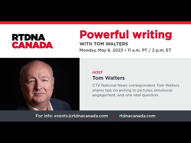 RTDNA Canada Webinar: Powerful Writing with Tom Walters