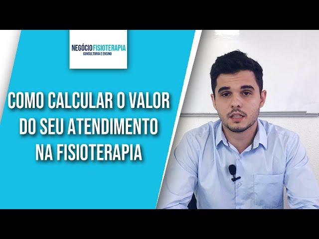 Como calcular o valor do seu atendimento na Fisioterapia