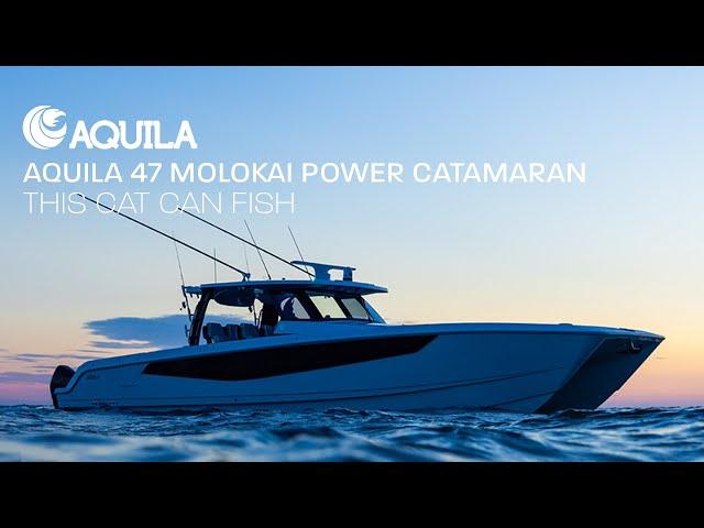 Aquila 47 Molokai Power Catamaran | This Cat Can Fish