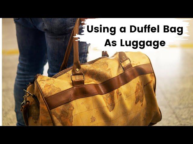Traveling with a Duffel Bag: What You Need to Know