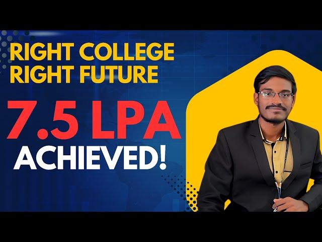 Right College | Right Future | 7.5LPA Salary