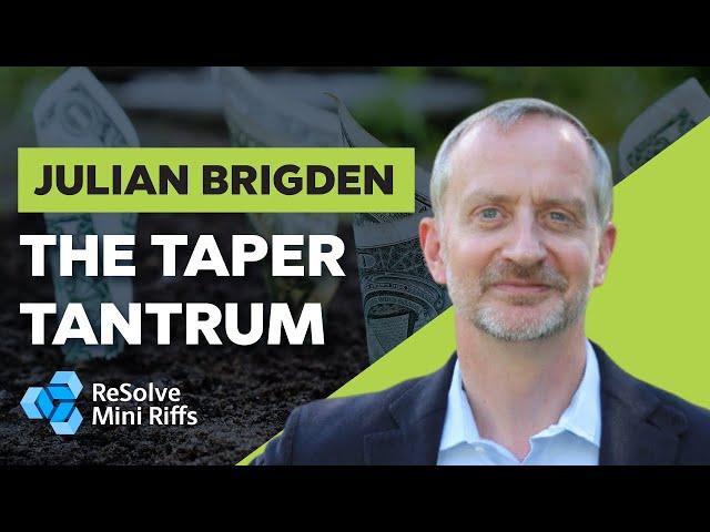 Julian Brigden: The Taper Tantrum