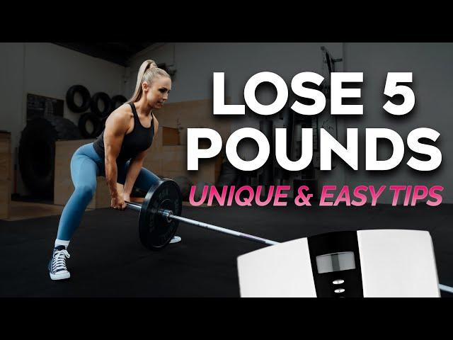 How To Lose 5 Pounds - Unique, Easy & Effortless Tips!