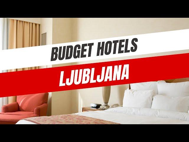 Best Budget Hotels in Ljubljana