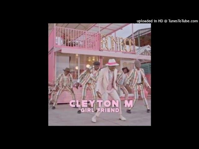 Cleyton M - Girl Friend (Áudio Oficial ) 2021