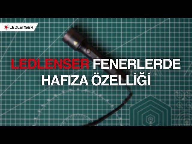 Ledlenser Fenerlerde Hafıza Özelliği Nasıl Kullanılır? Fenerinizi Kişiselleştirin!